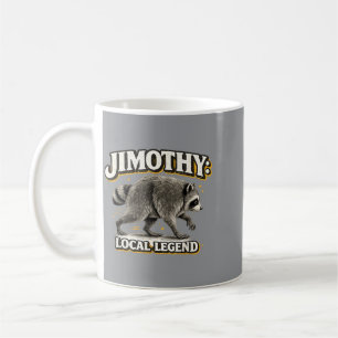Jimothy Local Legend Funny Raccoon Meme Art Coffee Mug
