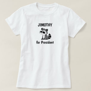Jimothy Raccoon Cute Funny Political Pet Lover BFF T-Shirt