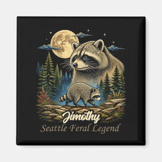 Jimothy Raccoon Funny Jimothy From Seattle Meme Magnet