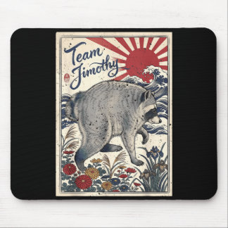Jimothy Raccoon Funny Trash Panda Team Jimothy Mouse Pad