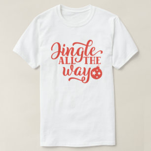 Jingle All The Way Christmas Holiday T-Shirt
