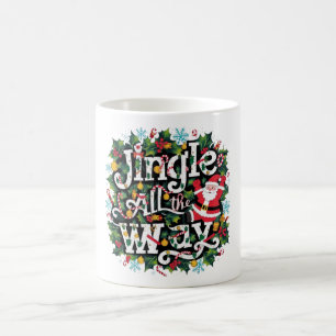 JINGLE ALL THE WAY COFFEE MUG