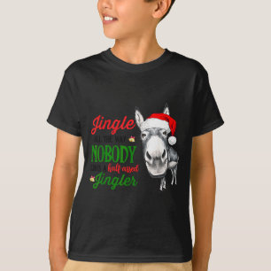 Jingle All The Way Nobody Likes A Jingler Santa Ha T-Shirt
