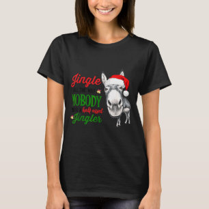 Jingle All The Way Nobody Likes A Jingler Santa Ha T-Shirt