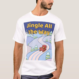 Jingle All the Way Sleigh Snowy Road Christmas Tra T-Shirt
