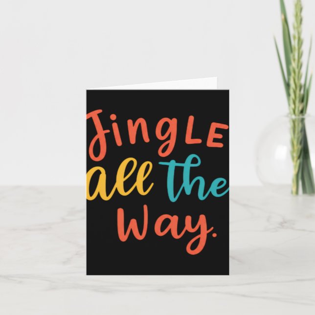 Jingle All The Way T Shirt  Card (Front)
