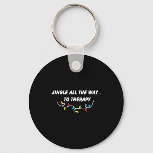 Jingle All The Way To Therapy Funny Christmas Sarc Keychain