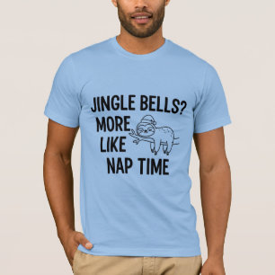 Jingle Bells More Like Nap Time Funny Sloth Chri T-Shirt