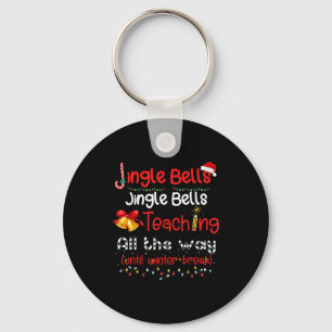 Jingle Bells Teaching All The Way Until Winter Bre Keychain