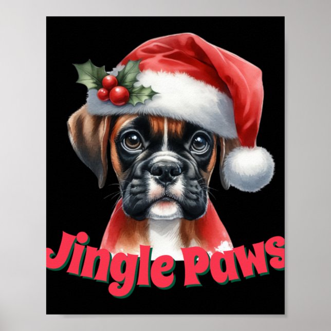 Jingle Paws And Boxer Dog Joy T Shirt  Poster (Front)