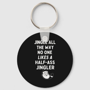 Jingle The Way Likes Funny Santa Claus Christmas Keychain
