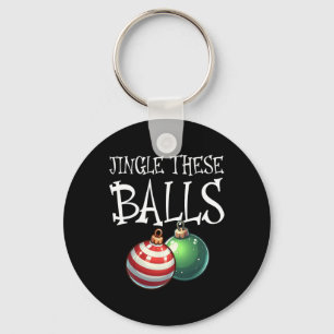 Jingle These Raunchy Men's Christmas Keychain