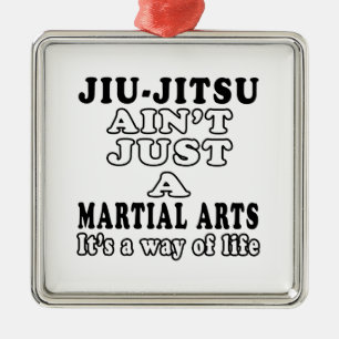 Jiu-Jitsu Ain't Just A Martial Arts Metal Ornament