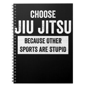 Jiu Jitsu BJJ Choose Jiu Jitsu Because  White Notebook