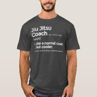 Jiu Jitsu Coach Definition Funny Gift T-Shirt