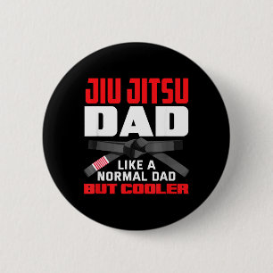 Jiu Jitsu Dad Like a Normal Dad But Cooler 2 Inch Round Button
