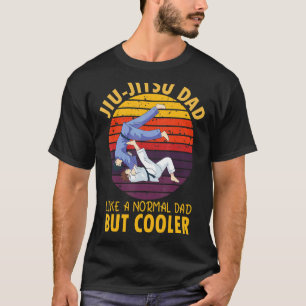 Jiu Jitsu Dad Like A Normal Dad But Cooler T-Shirt