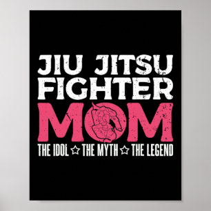 Jiu Jitsu Fighter Mom The Idol Judo Karate Jiu Jit Poster