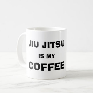 Jiu Jitsu is my Coffee mug