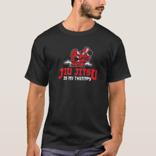 Jiu Jitsu Is My Therapy Brazilian Jiujitsu Bjj Jiu T-Shirt