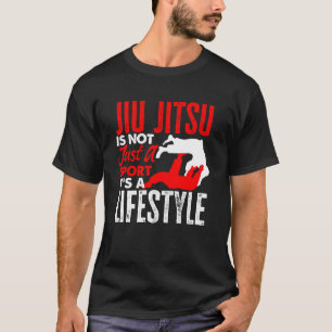 Jiu Jitsu Is Not Just A Sport Its A Lifestyle  2 T-Shirt