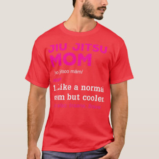 Jiu Jitsu Mom BJJ Brazilian Jiu Jitsu Mother Gift T-Shirt