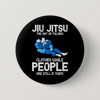 Jiu Jitsu The Art Of Folding Clothes BJJ Martial 2 Inch Round Button