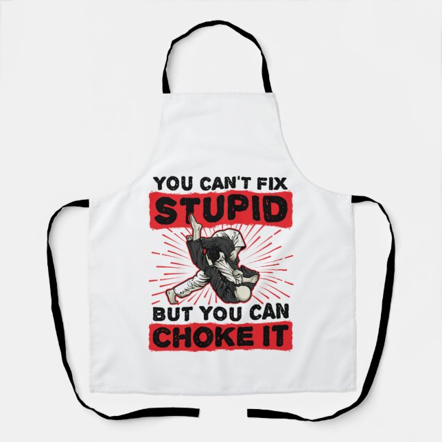 Jiu Jitsu You Can't Fix Stupid But Can Choke It Apron (Front)