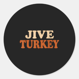 Jive Turkey Funny Thanksgiving Classic Round Sticker