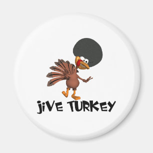 Jive Turkey Magnet