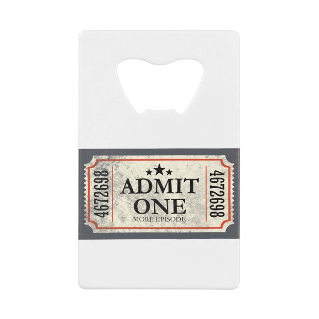 JJ81 Admit One.tif Credit Card Bottle Opener (Front)