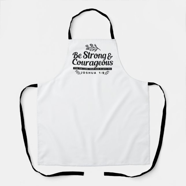 Jo 1:9 Bible Verse Design –Be Strong & Courageous Apron (Front)