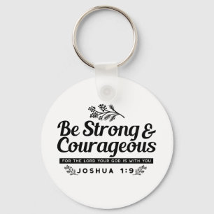 Jo 1:9 Bible Verse Design –Be Strong & Courageous Keychain