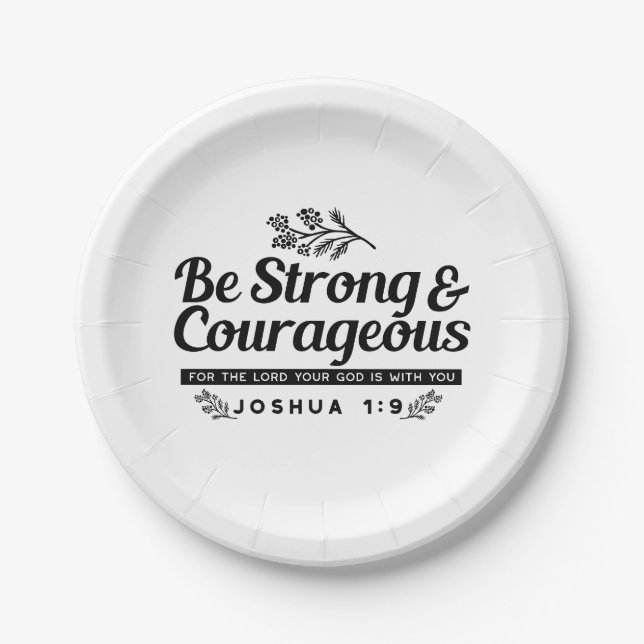 Jo 1:9 Bible Verse Design –Be Strong & Courageous Paper Plate (Front)