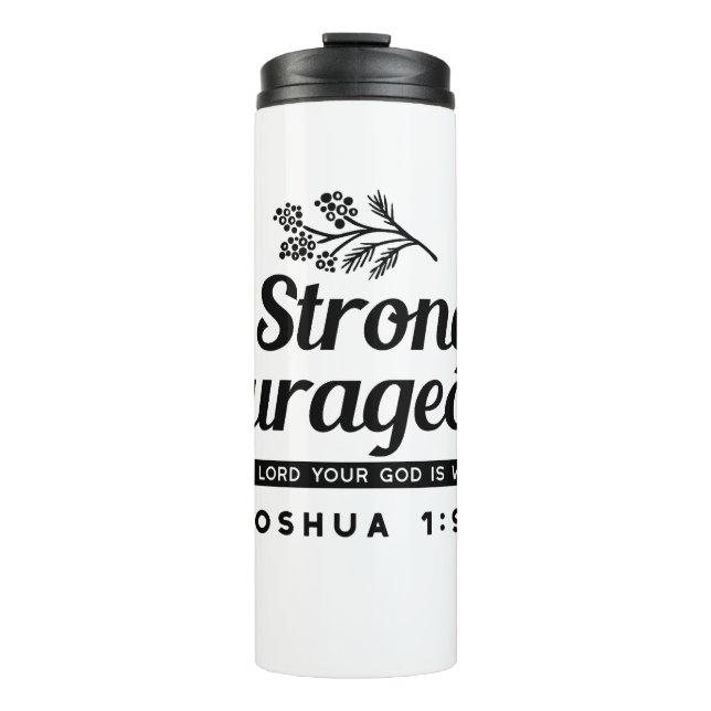 Jo 1:9 Bible Verse Design –Be Strong & Courageous Thermal Tumbler (Front)