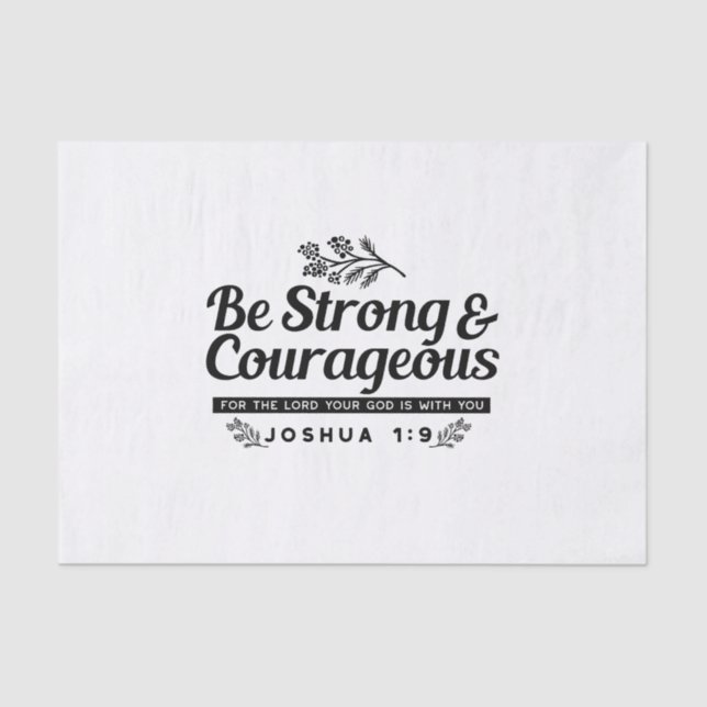 Jo 1:9 Bible Verse Design –Be Strong & Courageous Tissue Paper (Front)