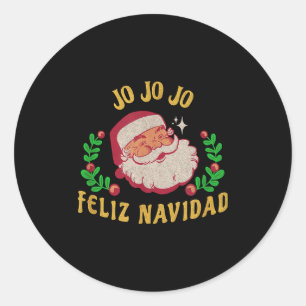 Jo Jo Jo Feliz Navidad Santa Christmas In Spanish  Classic Round Sticker