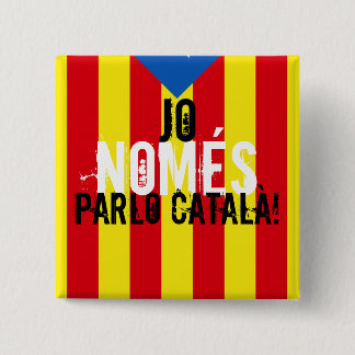 Jo NOMÉS parlo català! 2 Inch Square Button