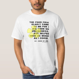 Joan of Arc Helped Poor Folk T-Shirt