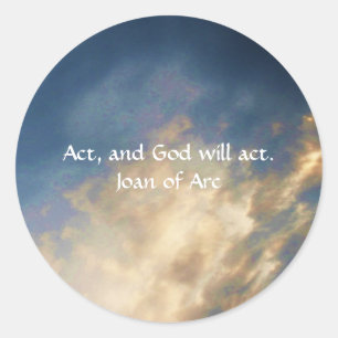 Joan of Arc Quote With Blue Sky Clouds Classic Round Sticker