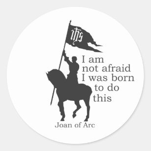 Joan of Arc Silhouette I am not afraid quote Classic Round Sticker