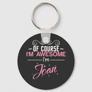 Joan Of Course I'm Awesome I'm Joan Keychain