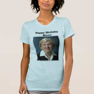 joanne, Happy Birthday Mom! T-Shirt
