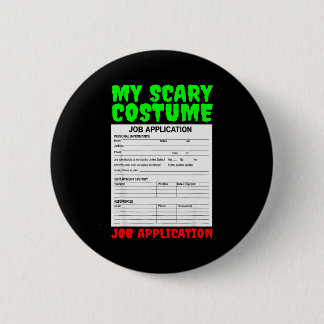 Job Application Funny Y Halloween Costume Trick Or 2 Inch Round Button