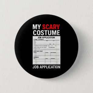 Job Application Funny Y Halloween Costume Trick Or 2 Inch Round Button