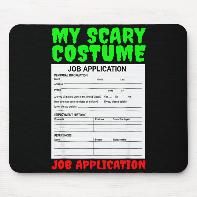 Job Application Funny Y Halloween Costume Trick Or Mouse Pad (Front)