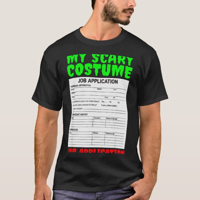 Job Application Funny Y Halloween Costume Trick Or T-Shirt (Front)
