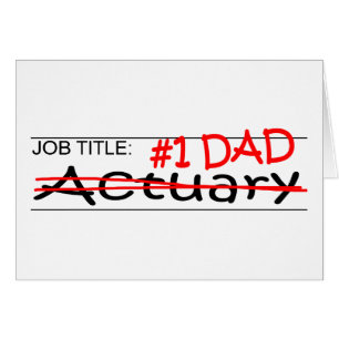 Job Dad Actuary