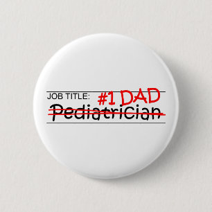 Job Dad Pediatrician 2 Inch Round Button