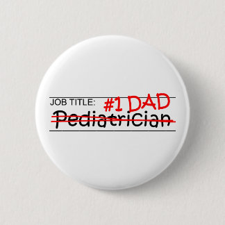Job Dad Pediatrician 2 Inch Round Button